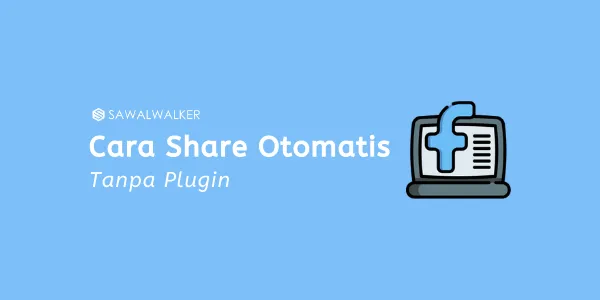 Cara Share Otomatis Postingan Blog ke Facebook 18