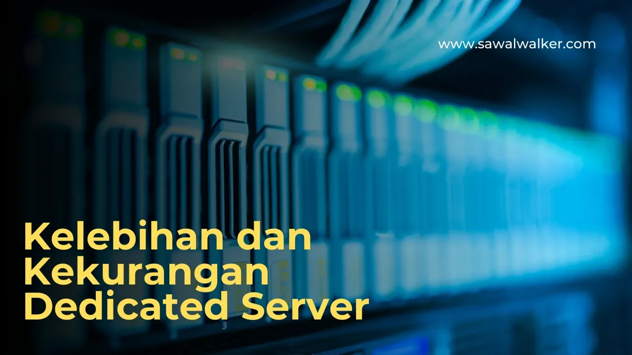 Kelebihan dan Kekurangan Dedicated Server